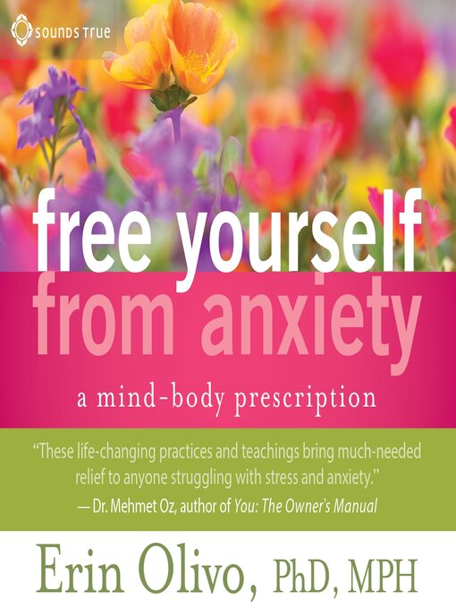 Title details for Free Yourself from Anxiety by Erin Olivo, PhD - Available